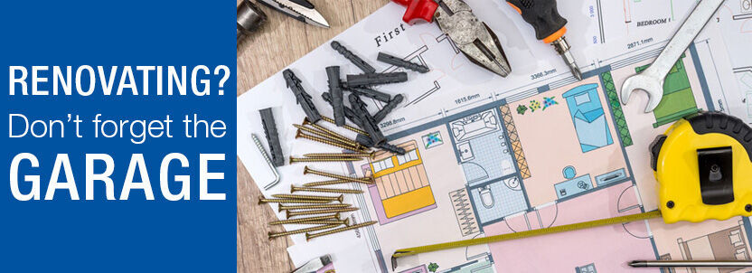 Renovating Your Home - Don’t Forget the Garage